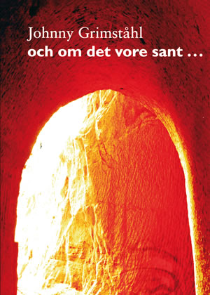 och om det vore sant...